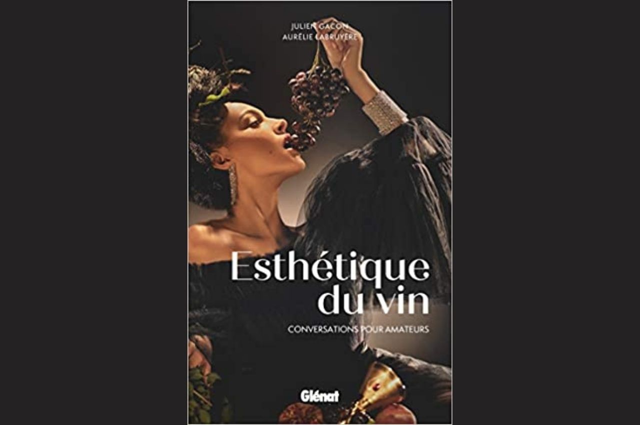 L'Esthétique du Vin" Aurélie Labruyère et Julien Gacon  Editions Glénat